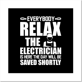 Electrician - Everybody relax the electrician is here the day will be saved shortly w Posters and Art